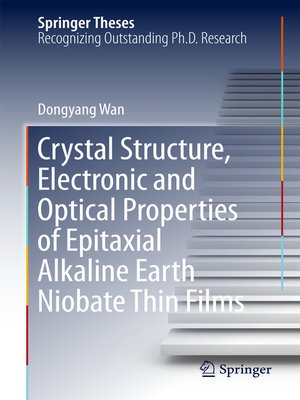 cover image of Crystal Structure,Electronic and Optical Properties of Epitaxial Alkaline Earth Niobate Thin Films
